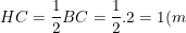 \small HC=\frac{1}{2}BC=\frac{1}{2}.2=1(m)